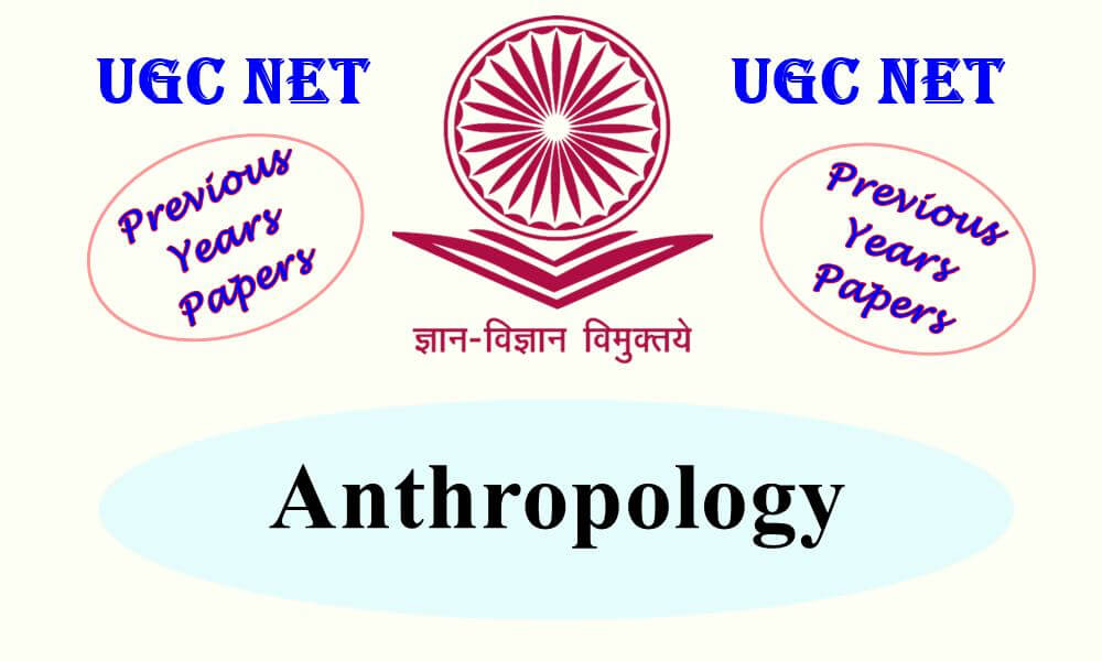 UGC NET Anthropology Previous Year Question Papers