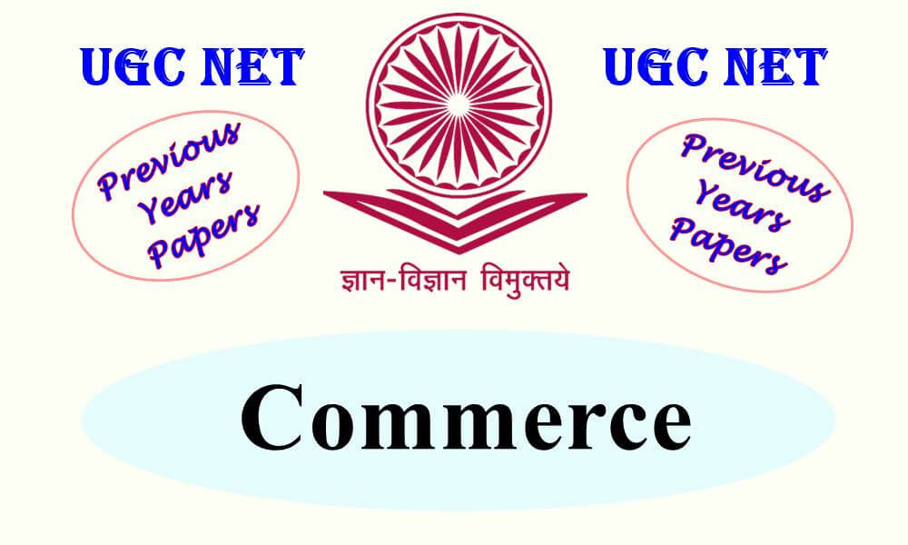 UGC NET Commerce Previous Years Question Papers
