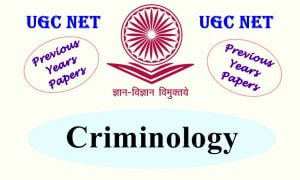Read more about the article UGC NET Criminology Previous Years Question Papers