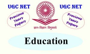 Read more about the article UGC NET Education Previous Years Question Papers