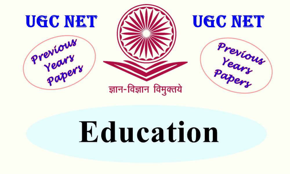 UGC NET Education Previous Years Question Papers