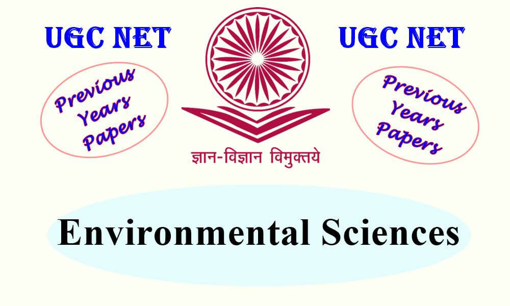 UGC NET Environmental Sciences Previous Years Question Papers