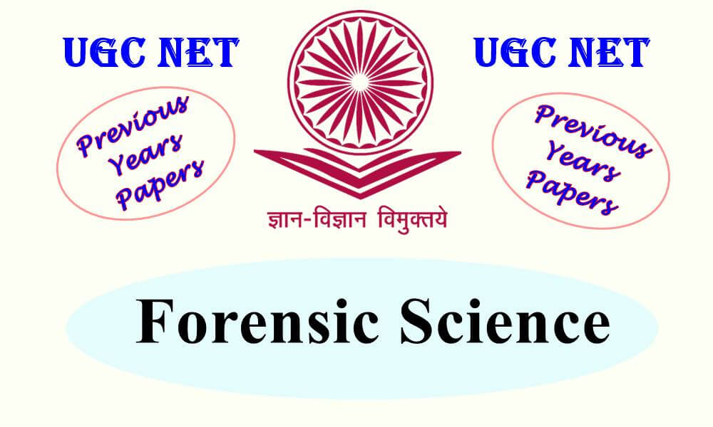 UGC NET Forensic Science Previous Years Question Papers