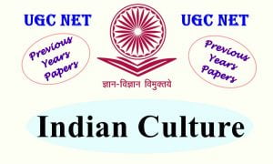 Read more about the article UGC NET Indian Culture Previous Years Question Papers