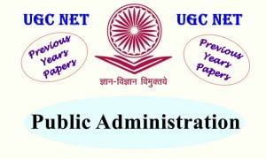 Read more about the article UGC NET Public Administration Previous Years Question Papers