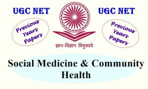 Read more about the article UGC NET Social Medicine & Community Health Previous Years Question Papers