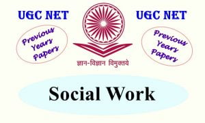 Read more about the article UGC NET Social Work Previous Years Question Papers